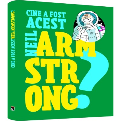 Cine a fost acest Neil Armstrong? foto