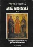 C9454N Artă medievală, volumul II, &Icirc;nvățături și mituri &icirc;n Țara Rom&acirc;nească de Pavel Chihaia, 1998