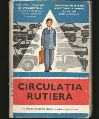 CIRCULAȚIA RUTIERĂ - MANUAL CLASELE A IX-A ȘI A X-A - INSPECTORATUL DE MILIȚIE foto