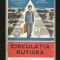 CIRCULAȚIA RUTIERĂ - MANUAL CLASELE A IX-A ȘI A X-A - INSPECTORATUL DE MILIȚIE
