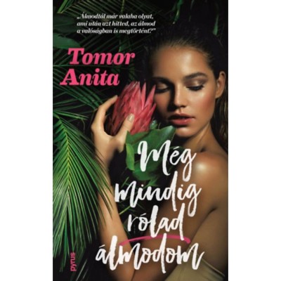 M&amp;eacute;g mindig R&amp;oacute;lad &amp;aacute;lmodom - (K&amp;uuml;l&amp;ouml;nleges kiad&amp;aacute;s) - Tomor Anita foto