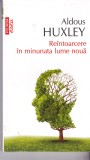 AS - ALDOUS HUXLEY - REINTOARCERE IN MINUNATA LUME NOUA