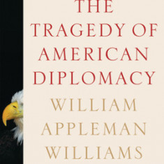 The Tragedy of American Diplomacy
