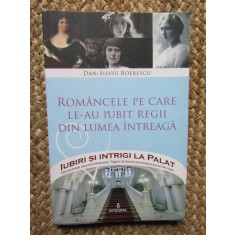 ROMANCELE PE CARE LE-AU IUBIT REGII DIN LUMEA INTREAGA-DAN-SILVIU BOERESCU