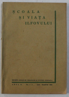 SCOALA SI VIATA ILFOVULUI - REVISTA LOCALA DE PEDAGOGIE SI CULTURA GENERALA , ANUL II , NO. 1 - 3 , IANUARIE - MARTIE , 1934 foto