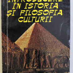 INTRODUCERE IN ISTORIA SI FILOSOFIA CULTURII ED. a - II - a REVAZUTA de ION BATLAN , 1995 DEDICATIE*