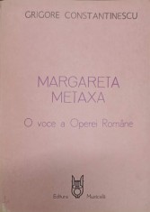 MARGARETA METAXA. O VOCE A OPEREI ROMANE-GRIGORE CONSTANTINESCU-238611