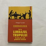 Philippe Turchet - Sinergologia - De la limbajul trupului la arta de a citi