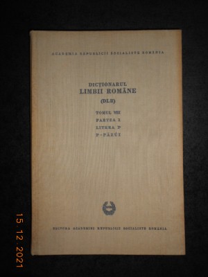 DICTIONARUL LIMBII ROMANE tomul VIII partea 1 (1972, editie cartonata) foto