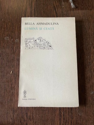 Bella Ahmadulina - Lumina si ceata foto