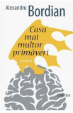 Casa mai multor primaveri - Alexandru Bordian, 2022