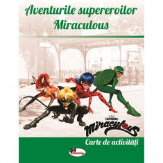 Aventurile supereroilor miraculous - carte de activitati