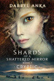 Shards of a Shattered Mirror Book I: Cryptic
