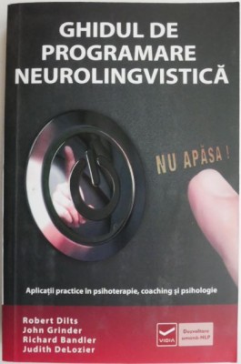 Ghidul de programare neurolingvistica, vol. I &amp;ndash; Robert Dilts foto