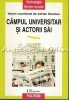 Campul Universitar si Actorii Sai - Adrian Neculau (coord.) - Psihologie, Sociologie - Polirom, 1997