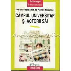 Campul Universitar Si Actorii Sai - Coordonator: Adrian Neculau