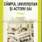 Campul Universitar Si Actorii Sai - Coordonator: Adrian Neculau