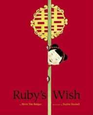 Ruby&amp;#039;s Wish, Hardcover/Shirin Yim Bridges foto