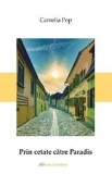 Prin cetate catre Paradis - Camelia Pop