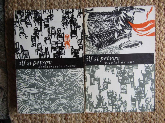 I. ILF si E. PETROV - DOUASPREZECE SCAUNE / VITELUL DE AUR 2 volume