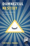 Dumnezeul nestiut. Psihoterapie si religie - Viktor E. Frankl - Editura Trei