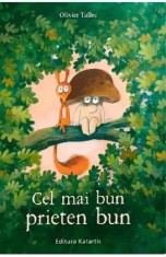Cel mai bun prieten bun - Olivier Tallec