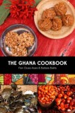 The Ghana Cookbook: A Culinary Guide