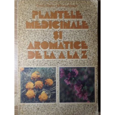 O. Bojor - Plante medicinale și aromatice de la A la Z foto