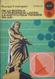 DE LA SCOALA LUI GHEORGHE LAZAR LA INSTITUTELE TEHNICE DE AZI-FLORICA T. CAMPAN-280436