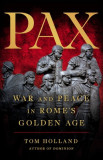 Pax: War and Peace in Rome&#039;s Golden Age