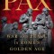 Pax: War and Peace in Rome&#039;s Golden Age