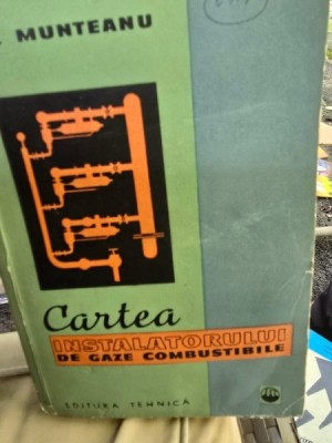 Cartea Instalatorului de gaze combustibile - Gh. Munteanu foto