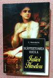 Scanteietoarea viata a Iuliei Hasdeu. Editura Saeculum I. O. 2001 - C. Manolache