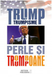 Trump si trumpisme. Perle si tromboane |, Meteor Press