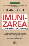 Imunizarea. Controversele vaccinurilor - Stuart Blume