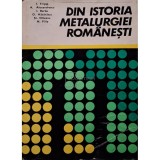 Iosif Tripsa (coord.) - Din istoria metalurgiei romanesti (Editia: 1981)