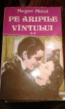 Margaret Mitchell - Pe aripile vantului (2 volume) (editia 1993)