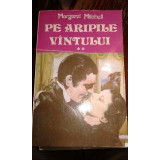 Margaret Mitchell - Pe aripile vantului (2 volume) (editia 1993)