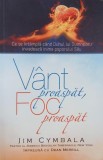 Vant proaspat, foc proaspat - Jim Cymbala