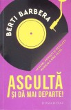 Ascultă și dă mai departe - Berti Barbera, Humanitas, 2025, 589 pagini, carte arta muzicala, romana