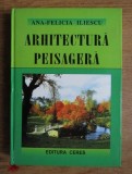 RARA, Arhitectura Peisagera, Ana-Felicia Iliescu, Ilustratii color, Planse Foto, Cartonata, 370 pagini, 129 planse,NOUA, livrare imediata curier rapid