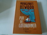 Pui de cotoroanta - M. Atwood, Humanitas