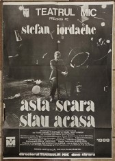 Afis, Teatrul Mic, Asta seara stau acasa, Stefan Iordache (dedicatie!) 1988 foto