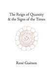 The Reign of Quantity and the Signs of the Times