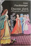 Ducesa sluta. Margareta Maultasch &ndash; Lion Feuchtwanger