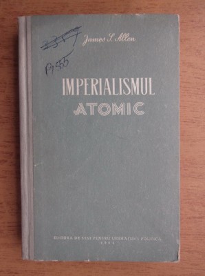 James Allen - Imperialismul atomic (1954, editie cartonata) foto