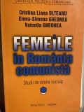 Femeile in Romania Comunista - Studii de Istorie Sociala (2003), Politeia-SNSPA, Istorie, Gheonea