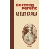 Az &eacute;let kapuja - Herczeg Ferenc