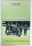 LES MOUDJAHIDDINES par FELLAH AHMED dit ABDELKADER , 2010 , PREZINTA URME DE UZURA SI DE INDOIRE