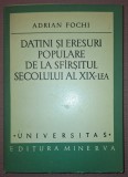 ADRIAN FOCHI - DATINI SI ERESURI POPULARE DE LA SF&Acirc;RȘITUL SECOLULUI AL XIX-LEA